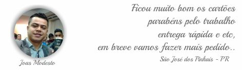 Ficou muito bom os cartões parabéns pelo trabalho entrega rápida e etc, em breve vamos fazer mais pedido.. São José dos Pinhais - PR - Joas Modesto